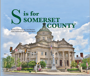 " S is for Somerset County" written by Beryl Richardson, Sue Menser, Barb Halverson & Connie Myers