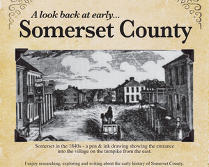 "A Look Back at Early Somerset County" Vol 1  Written by Bob Hall