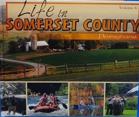 Life in Somerset County PA Volume 6  - Daily American