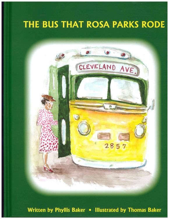 The Bus That Rosa Parks Rode written by Phyllis Baker - Illustrated by Thomas Baker